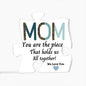 Mom - You are the piece that holds us all together - Acrylic Puzzle Plaque