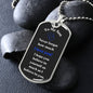 To My Son - Believe in yourself - Dog Tag
