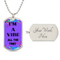 I'm A Vibe - Dog Tag Necklace