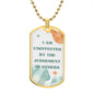 I am uneffected by the judgement of others - Dog Tag