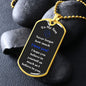 To My Son - Believe in yourself - Dog Tag