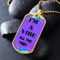 I'm A Vibe - Dog Tag Necklace