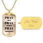 Pray on it - Dog Tag Chain