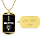 I Matter - Dog Tag Chain