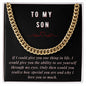 To My Son - One thing in life Cuban Link Necklace