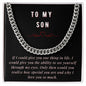 To My Son - One thing in life Cuban Link Necklace