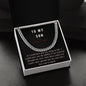 To My Son - One thing in life Cuban Link Necklace