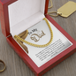 To My Dad - Unconditional Love - Cuban Link Chain