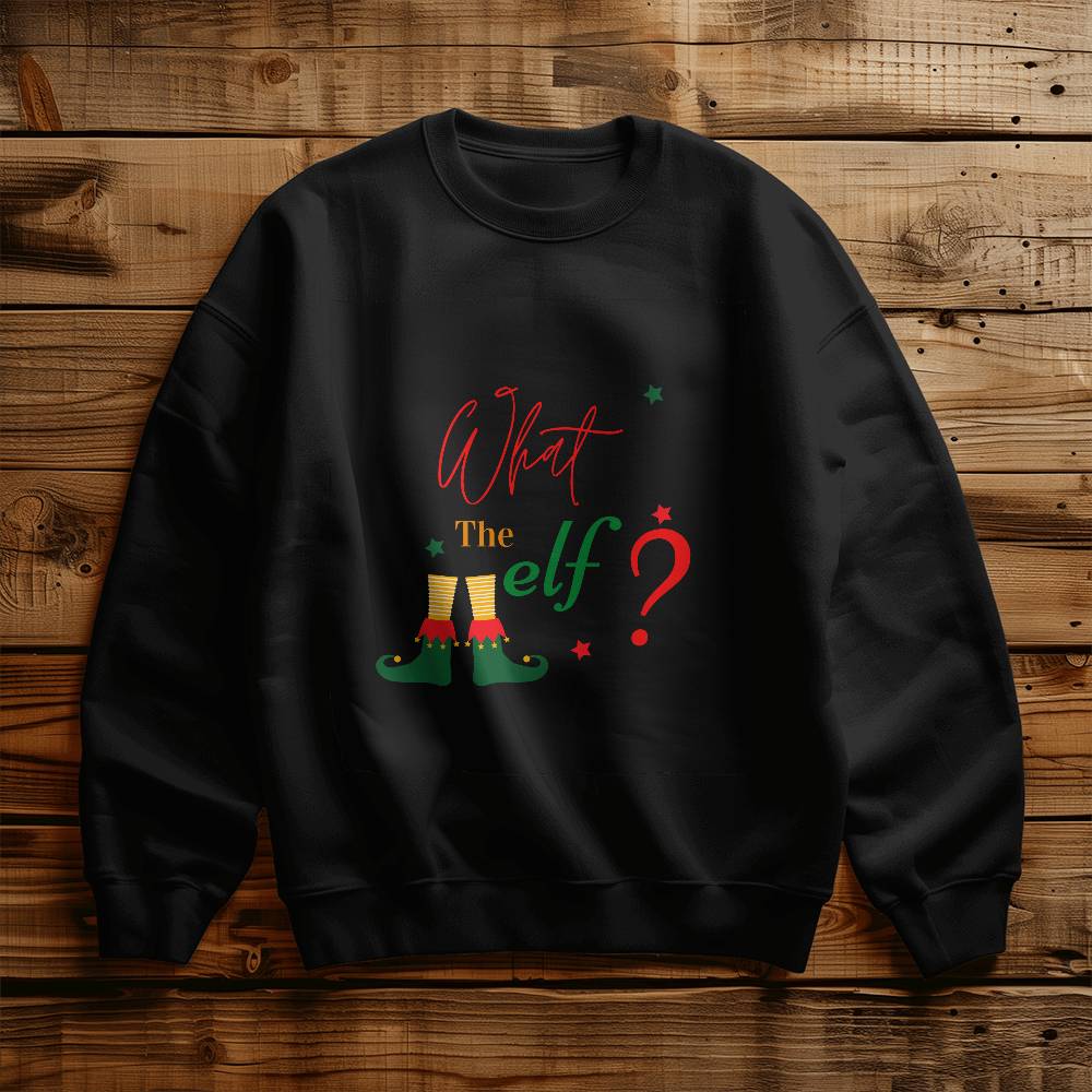 What the Elf? - Christmas Sweatshirt