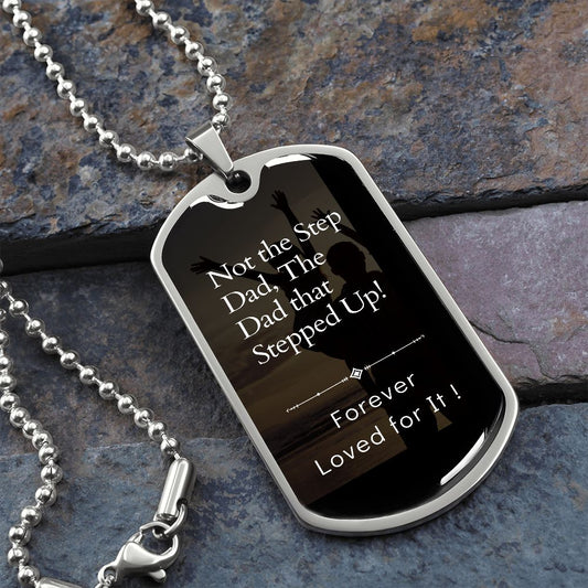 Dad that stepped up - Dog Tag Chain