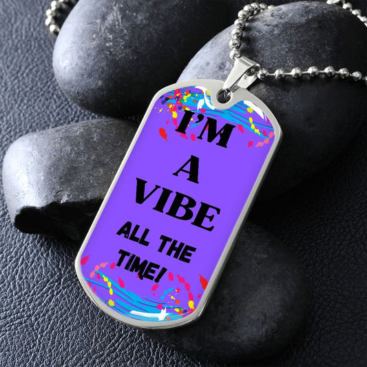 I'm A Vibe - Dog Tag Necklace