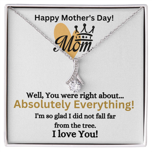 Happy Mother's Day! Mom. You were right! - Alluring Beauty Necklace