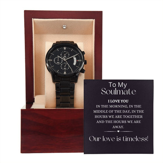 To My Soulmate - Timeless Love - Chronograph Watch